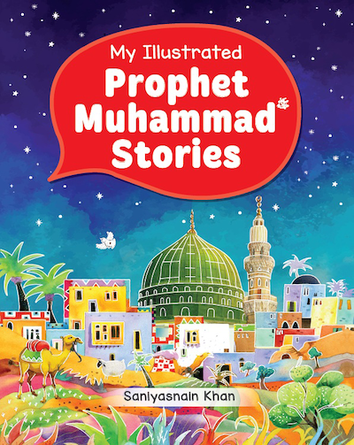 My Illustrated Prophet Sayyedina Muhammad ﷺ