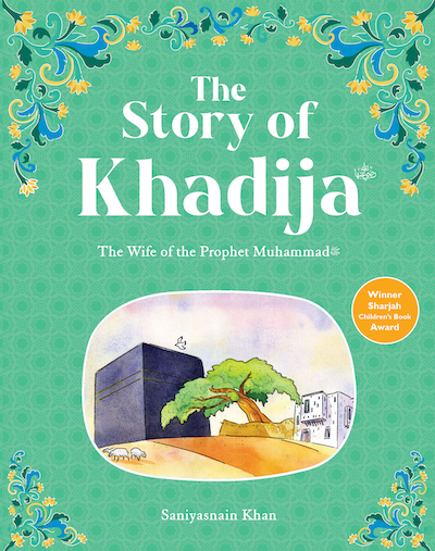 The Story of Sayyeda Khadija رضي الله عنها