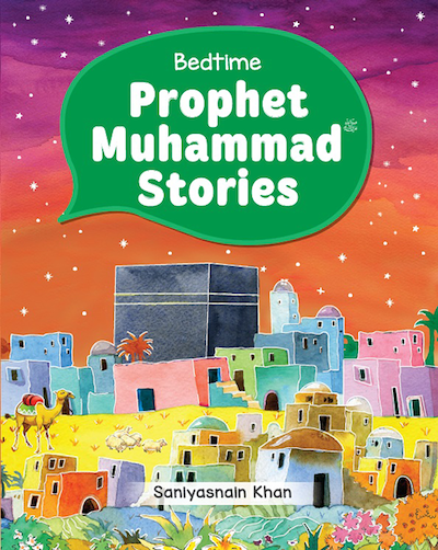 Bedtime Prophet Sayyedina Muhammad ﷺ Stories