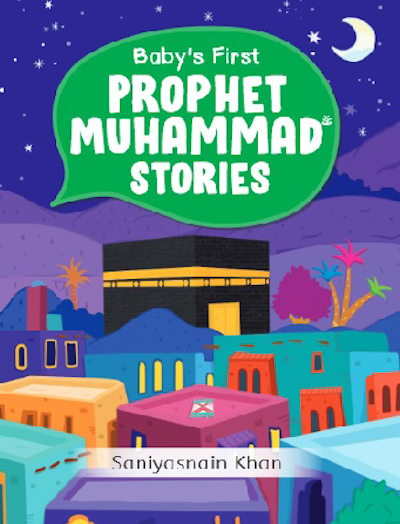 Baby's First Prophet Muhammad ﷺ Stories