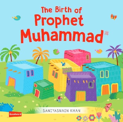 The Birth of Beloved Prophet Sayyedina Muhammad صلى الله عليه وسلم